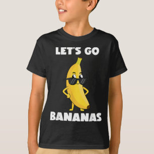 Funny Bananas Shirt Cute Banana Funny Lets go