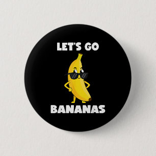 Funny bananas shirt cute banana funny lets go 6 cm round badge