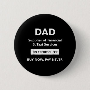 Funny Bank Of Dad Quotes And Dads And Fathers Taxi 6 Cm Round Badge
