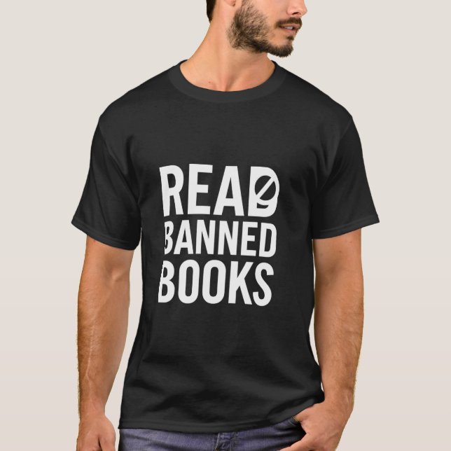 Funny Banned Books Quotes Funny Reader I Read Bann T-Shirt (Front)
