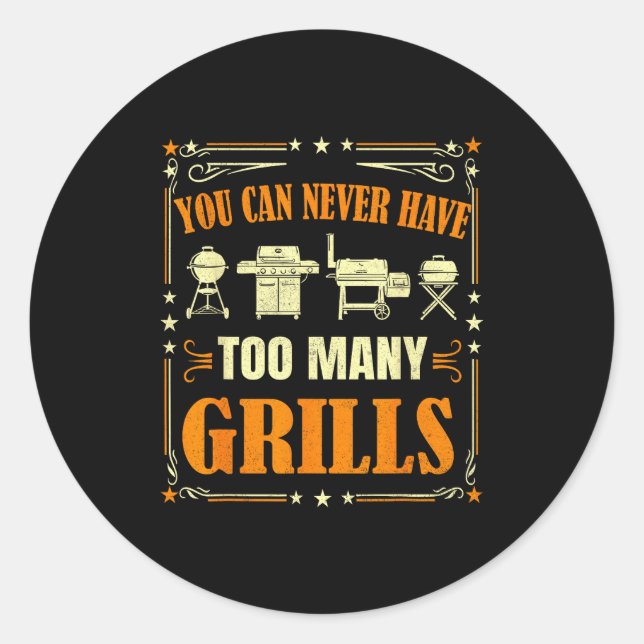 Funny Barbecue Grilling You Can Never Have Too Man Classic Round Sticker (Front)