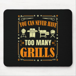 Funny Barbecue Grilling You Can Never Have Too Man Mouse Mat
