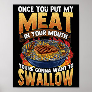 Funny Barbeque Bbq Joke Meat In Your Mouth Want To Poster