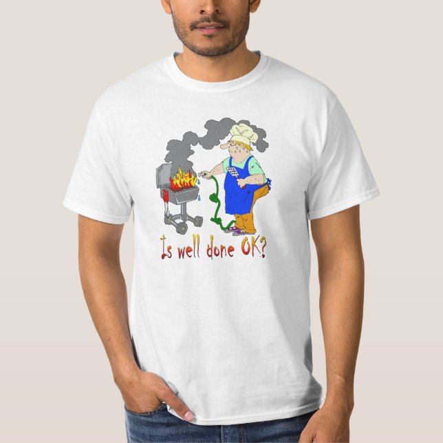 Funny Barbeque Design - Is Well Done OK? T-Shirt (Front)