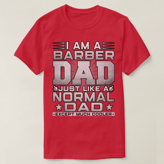 Funny Barber Dad Gift Barber Fatherx27s Day Gifts T-Shirt (Design Front)