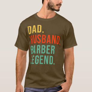 Funny Barber Dad Husband Legend Baking Father's Da T-Shirt