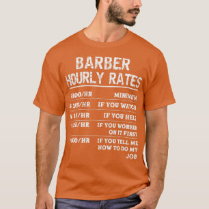 Funny Barber Never Wrong Funny Gift Cool Saying Ba T-Shirt