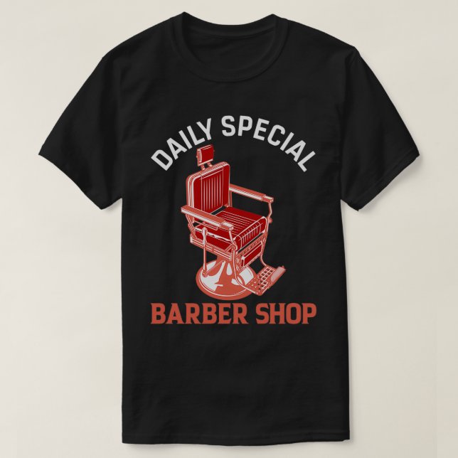 Funny Barber Quote Barber Daily Special T-Shirt (Design Front)
