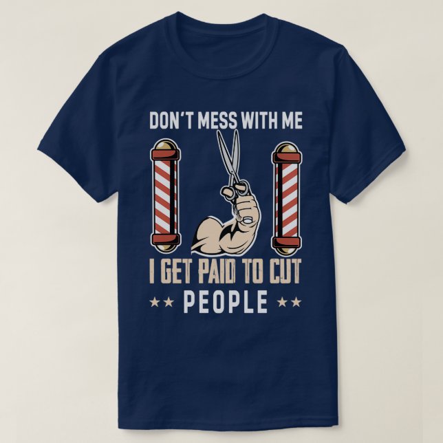 Funny Barber Quote Barber Dont Mess With Me T-Shirt (Design Front)