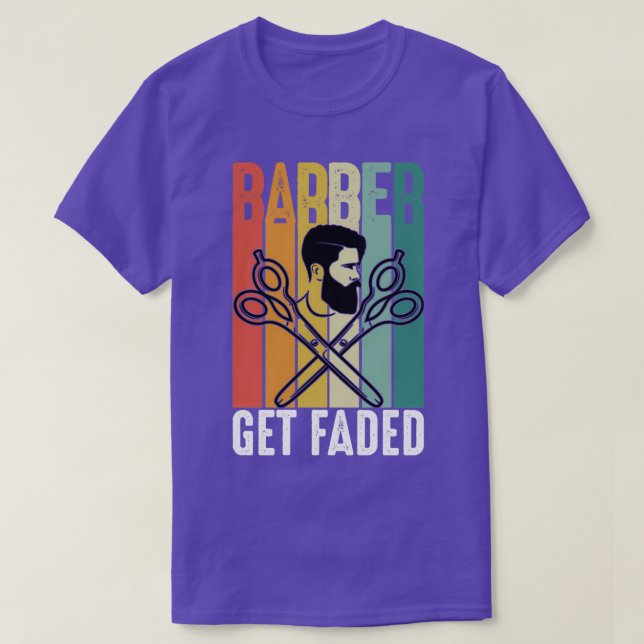 Funny Barber Quote Barber Get Faded T-Shirt (Design Front)