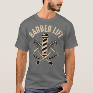 Funny Barber Quote Barber Life T-Shirt