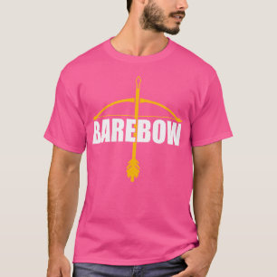 Funny Barebow Quote Archery Cool Shooting Sport T-Shirt