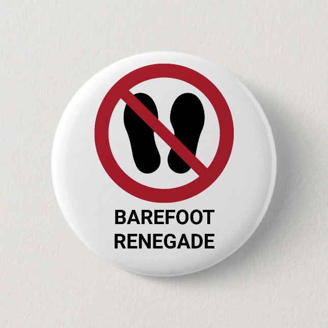 Funny Barefoot Renegade No Shoes Allowed Sign 6 Cm Round Badge (Front)