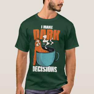 Funny Barista Dark Coffee Cup Sloth I Make Dark De T-Shirt