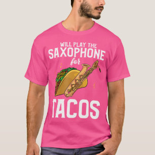 Funny Baritone Saxophone Will Play Saxophone For T T-Shirt