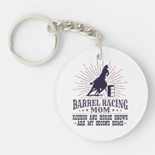 Funny Barrel Racing Mum Rodeos Second Home Key Ring