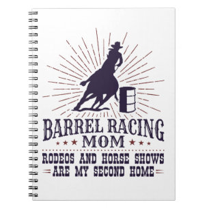 Funny Barrel Racing Mum Rodeos Second Home Notebook