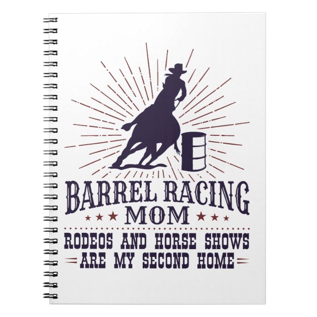 Funny Barrel Racing Mum Rodeos Second Home Notebook (Front)