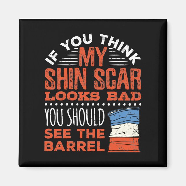 Funny Barrel Racing Racer Shin Scar Quote Magnet (Front)