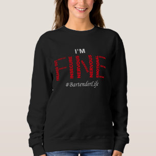 Funny Bartender I'm fine Humour Joke saying Men Wo Sweatshirt