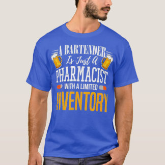 Funny Bartending A Bartender Is Just A Pharmacist T-Shirt