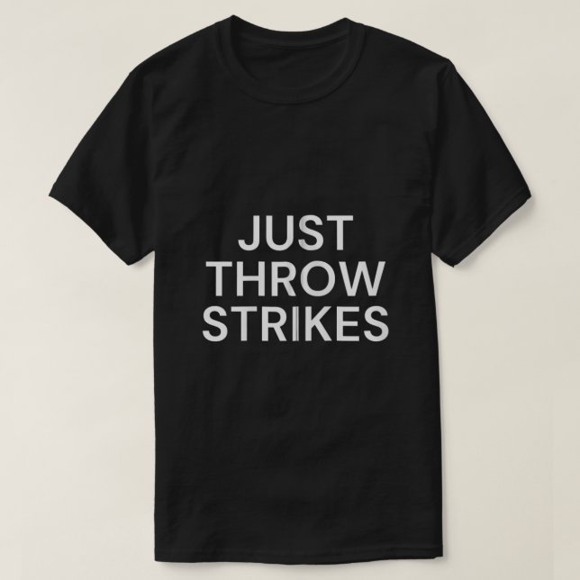 Funny Baseball Just Throw Strikes Travel Ball Zip  T-Shirt (Design Front)