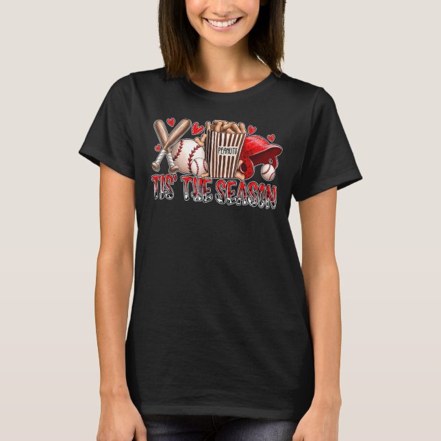 Funny Baseball Lover Tis The Season Baseball Mum G T-Shirt (Front)