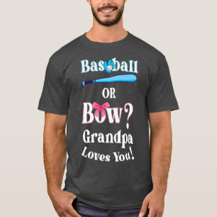 Funny Baseball Or Bow Grandpa Loves You T-Shirt