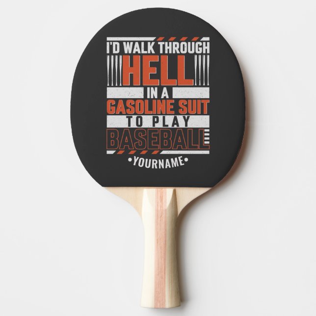 Funny Baseball Player I'd Walk Through Hell Ping Pong Paddle (Front)