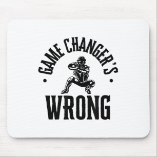 Funny Baseball Quote Game Changers Wrong Mouse Mat