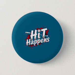 Funny Baseball Quote Gift Hit Happens  6 Cm Round Badge
