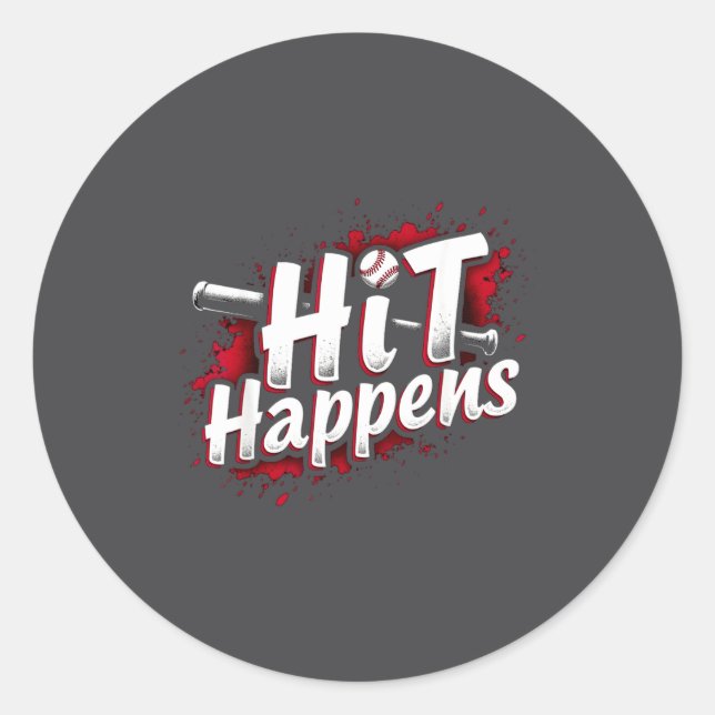 Funny Baseball Quote Gift Hit Happens  Classic Round Sticker (Front)