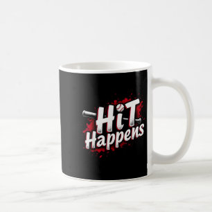 Funny Baseball Quote Gift Hit Happens  Coffee Mug