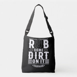 Funny Baseball Rub Some Dirt On It Crossbody Bag