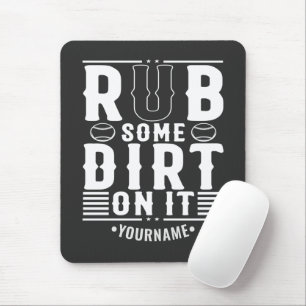 Funny Baseball Rub Some Dirt On It Mouse Mat