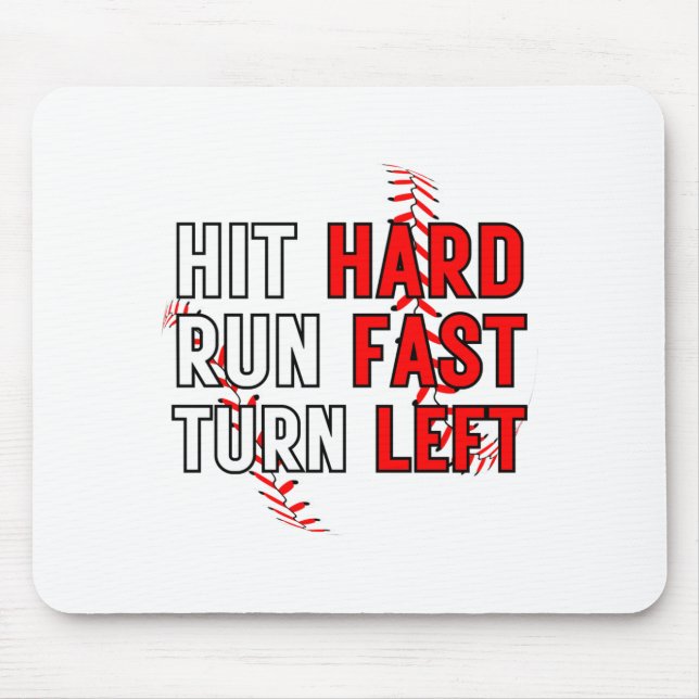Funny Baseball Team Hit Hard Run Fast Turn Left T  Mouse Mat (Front)