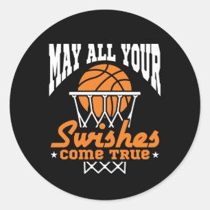 Funny Basketball May All Your Swishes Come True Classic Round Sticker
