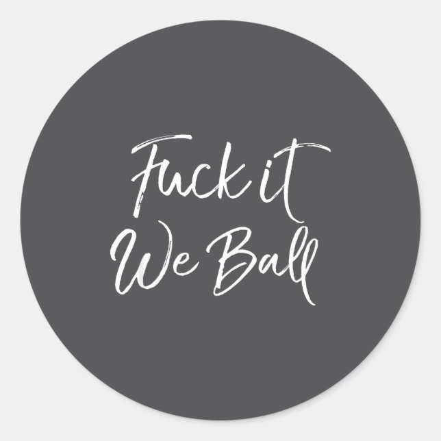 Funny Basketball Quote Srts Saying Joke For It We  Classic Round Sticker (Front)