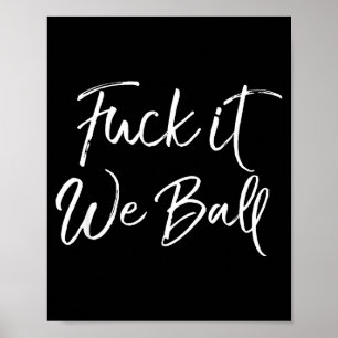 Funny Basketball Quote Srts Saying Joke For It We  Poster