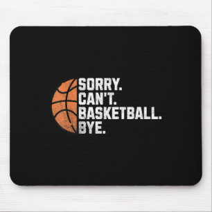 Funny Basketball Team Coach Player Sorry Cant Bask Mouse Mat