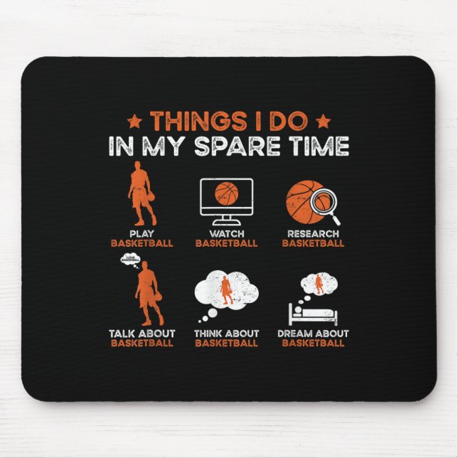 Funny Basketball Things I Do In My Spare Time Bask Mouse Mat (Front)