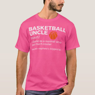 Funny Basketball Uncle Definition Nephew'S Biggest T-Shirt