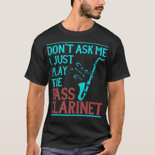 Funny Bass Clarinet Marching Band Gift Bass Clarin T-Shirt