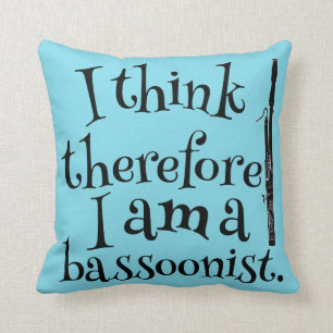 Funny Bassoon Music Quote Gift Idea Cushion