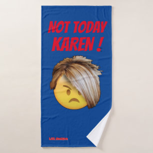 funny  bath towel set  "NOT TODAY KAREN"