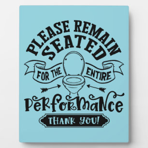 Funny Bathroom Humor – Please Remain Seated  Plaque
