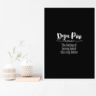 Funny Bathroom Toilet Deja Poo Quote Text Poster