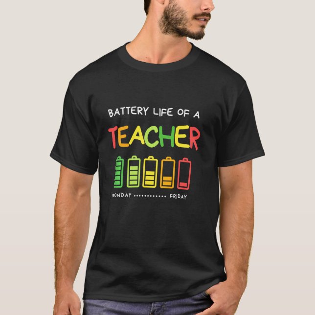 Funny Battery Life Of A Teacher Appreciation Back  T-Shirt (Front)