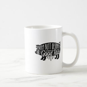 Funny Bbq Barbecue Pork Every Butt Loves Deserves Coffee Mug