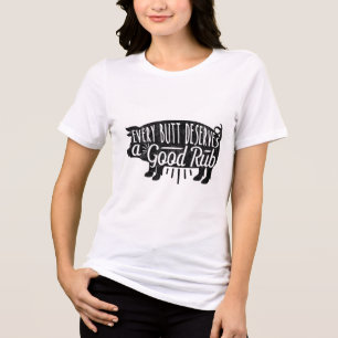 Funny Bbq Barbecue Pork Every Butt Loves Deserves Tri-Blend Shirt